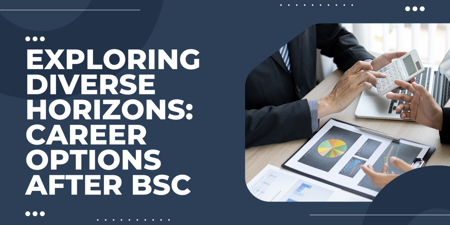 Exploring Diverse Horizons: Career Options After BSc - SpWeBBlogger